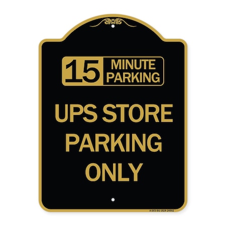 15 Minutes Parking-Ups Store Parking Only, Black & Gold Aluminum Architectural Sign